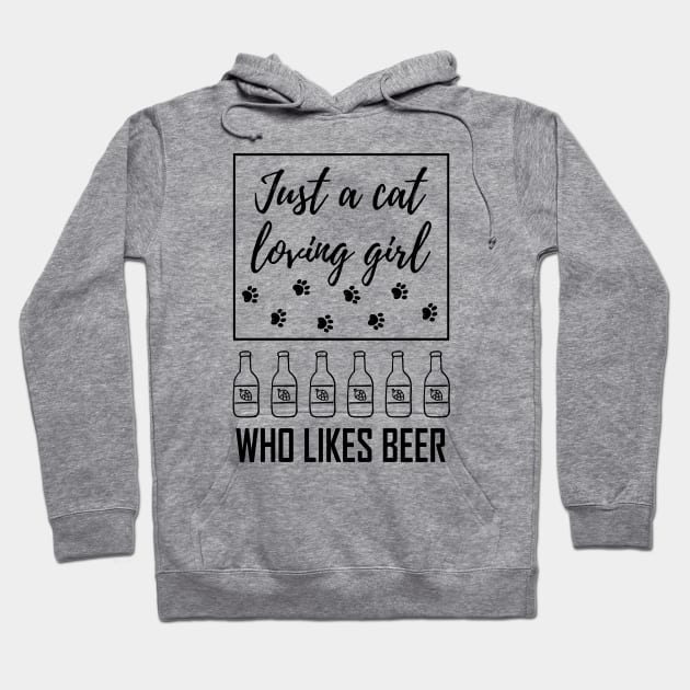 Just a cat loving girl who likes beer Hoodie by ebayson74@gmail.com